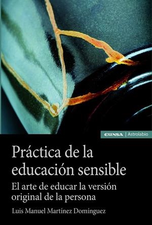 PRACTICA DE LA EDUCACION SENSIBLE | 9788431341251 | MARTINEZ DOMINGUEZ, LUIS MANUEL