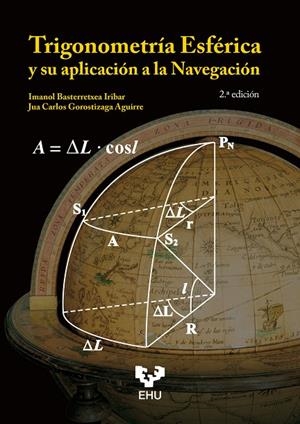 TRIGONOMETRIA ESFERICA Y SU APLICACIÓN A LA NAVEGACIÓN | 9788413197531 | BASTERRETXEA IRIBAR, IMANOL / GOROSTIZAGA AGUIRRE, JUAN CARLOS