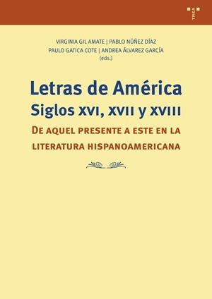 LETRAS DE AMÉRICA. SIGLOS XVI, XVII Y XVIII | 9791388179006 | ÁLVAREZ GARCÍA, ANDREA / GATICA, PAULO / GIL AMATE, VIRGINIA