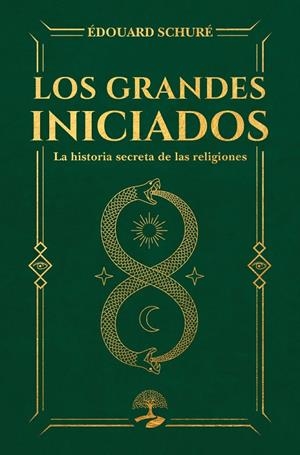 GRANDES INICIADOS, LOS. LA HISTORIA SECRETA DE LAS RELIGIONES | 9791387586867 | SCHURÉ, ÉDOUARD