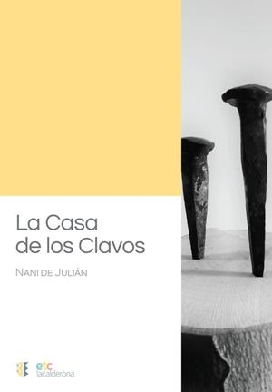 CASA DE LOS CLAVOS, LA | 9788410122413 | DE JULIÁN, NANI