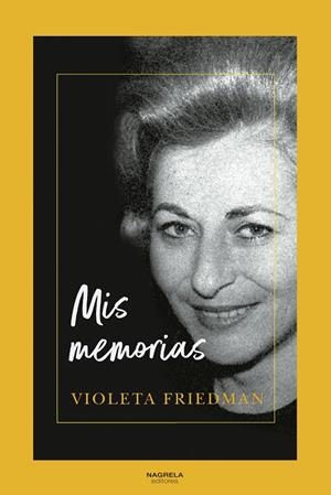 MIS MEMORIAS (VIOLETA FRIEDMAN) | 9788419426697 | FRIEDMAN, VIOLETA