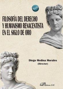 FILOSOFIA DEL DERECHO Y HUMANISMO RENACENTISTA EN SIGLO ORO | 9791370470845 | MEDINA MORALES, DIEGO