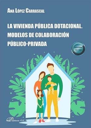 VIVIENDA PÚBLICA DOTACIONAL, LA. MODELOS DE COLABORACIÓN PÚBLICO-PRIVADA | 9791370471040 | LOPEZ CARRASCAL, ANA