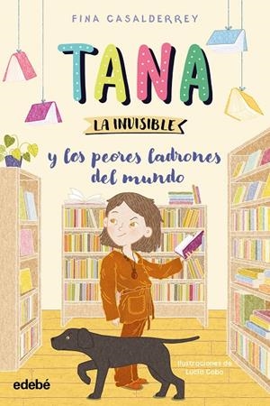 TANA LA INVISIBLE 02. LOS PEORES LADRONES DEL MUNDO | 9788468377193 | CASALDERREY, FINA