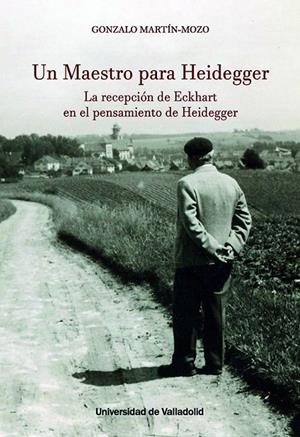 MAESTRO PARA HEIDEGGER, UN | 9788413203959 | MARTÍN MOZO, GONZALO