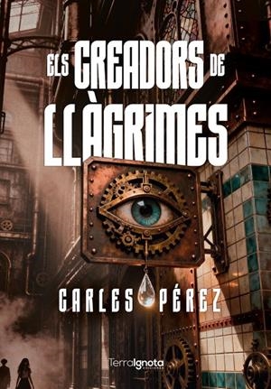 CREADORS DE LLÀGRIMES, ELS | 9791399076790 | PÉREZ, CARLES