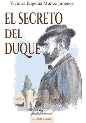 SECRETO DEL DUQUE, EL | 9788471692696 | MUÑOZ JIMÉNEZ, VICTORIA EUGENIA