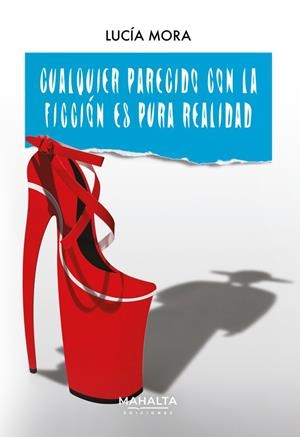 CUALQUIER PARECIDO CON LA FICCIÓN ES PURA REALIDAD | 9791399164220 | MORA, LUCÍA