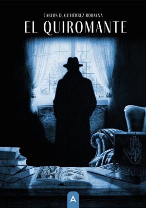 QUIROMANTE, EL | 9791388058684 | GUTIÉRREZ ROBAYNA, CARLOS D.