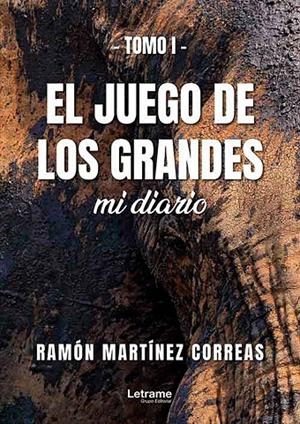 JUEGO DE LOS GRANDES, EL. TOMO I | 9791370293246 | MARTÍNEZ CORREAS, RAMÓN