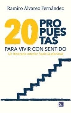 VEINTE PROPUESTAS PARA VIVIR CON SENTIDO | 9788429333053 | ALVAREZ FERNANDEZ, RAMIRO J.