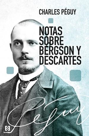 NOTAS SOBRE BERGSON Y DESCARTES | 9788413392677 | PEGUY, CHARLES