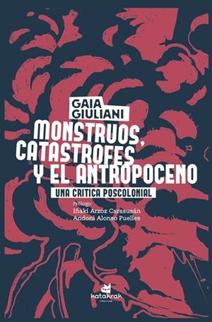 MONSTRUOS, CATÁSTROFES Y ANTROPOCENO | 9788410316263 | GIULIANI, GAIA