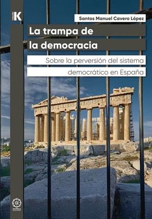 TRAMPA DE LA DEMOCRACIA, LA | 9791387721442 | CAVERO LÓPEZ, SANTOS MANUEL