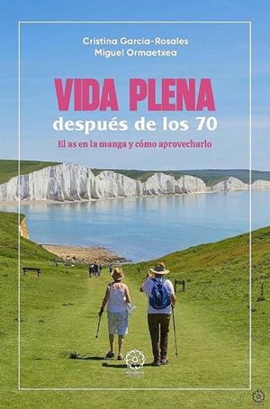VIDA PLENA DESPUÉS DE LOS 70 | 9791387721367 | GARCÍA-ROSALES, CRISTINA / ORMAETXEA, MIGUEL