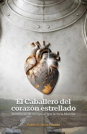 CABALLERO DEL CORAZÓN ESTRELLADO, EL | 9788409837519 | GARCIA DE LA FUENTE, PABLO