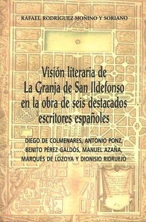 VISION LITERARIA DE LA GRANJA DE SAN ILDEFONSO | 9788461107155 | RODRIGUEZ-MOÑINO, RAFAEL