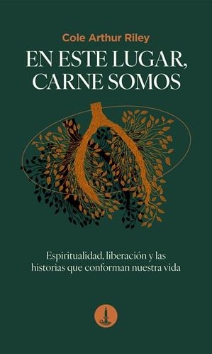 EN ESTE LUGAR, CARNE SOMOS | 9788412353167 | RILEY, COLE ARTHUR