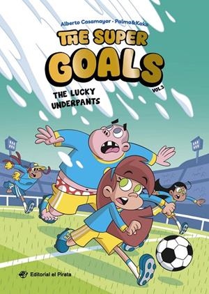 SUPER GOALS 03, THE. THE LUCKY UNDERPANTS | 9791387948016 | CASAMAYOR, ALBERTO