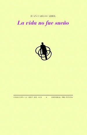 VIDA NO FUE SUEÑO, LA | 9791388054198 | ABRIL, JUAN CARLOS