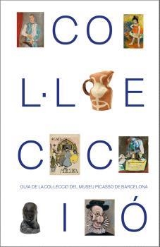 GUIA DE LA COL·LECCIÓ DEL MUSEU PICASSO DE BARCELONA | 9791399077353