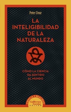 INTELIGIBILIDAD DE LA NATURALEZA, LA | 9791387789589 | DEAR, PETER