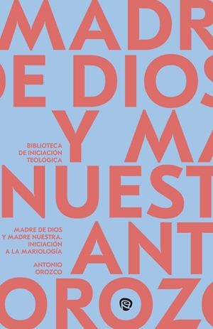 MADRE DE DIOS Y MADRE NUESTRA | 9788432173196 | OROZCO DELCLÓS, ANTONIO