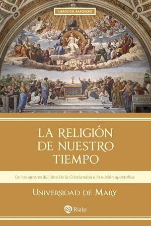 RELIGIÓN DE NUESTRO TIEMPO, LA | 9788432173875 | UNIVERSIDAD DE MARY