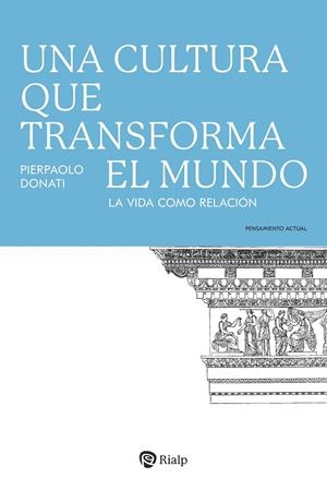 CULTURA QUE TRANSFORMA EL MUNDO, UNA | 9788432173950 | DONATI, PIERPAOLO