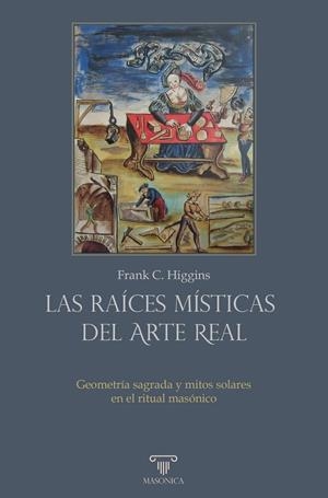 RAíCES MíSTICAS DEL ARTE REAL, LAS | 9791388300035 | HIGGINS, FRANCIS CARLOS