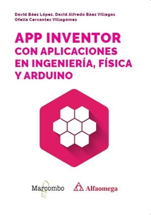 APP INVENTOR CON APLICACIONES EN INGENIERIA, FISICA Y ARDUINO | 9788426742162 | BAEZ LOPEZ, DAVID / BAEZ VILLEGAS, DAVID ALFREDO