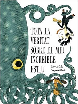 TOTA LA VERITAT SOBRE EL MEU INCREÏBLE ESTIU | 9791387834319 | CALI, DAVIDE / CHAUD, BENJAMIN