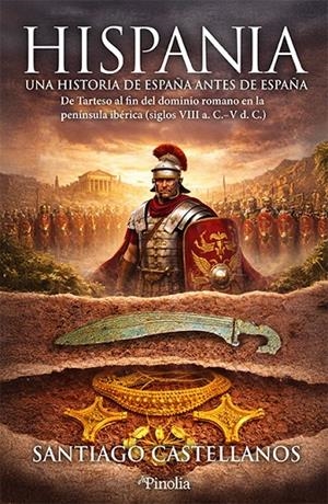 HISPANIA: UNA HISTORIA DE ESPAÑA ANTES DE ESPAÑA | 9791388075209 | CASTELLANOS, SANTIAGO
