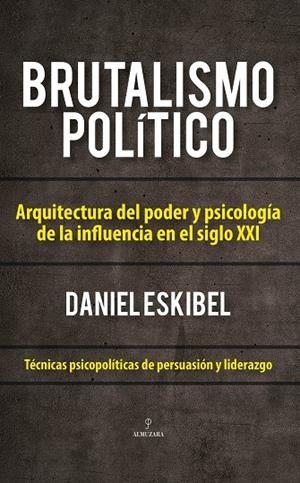 BRUTALISMO POLÍTICO | 9791370203948 | ESKIBEL, DANIEL