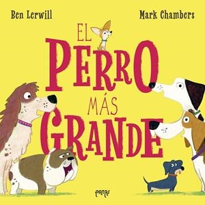 PERRO MÁS GRANDE, EL | 9788414065914 | CHAMBERS, MARK / LERWILL, BEN