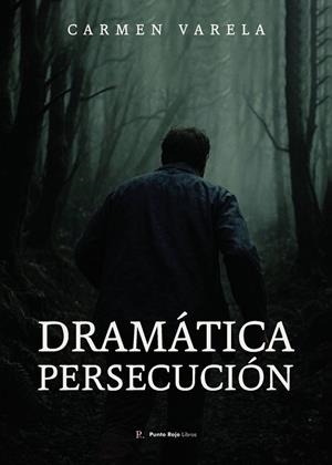 DRAMÁTICA PERSECUCIÓN | 9794755836304 | VARELA MONTES, CARMEN