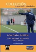 LOW DATA SYSTEM COMO ANALIZAR EL FUTBOL BASE SIN TECNOLOGIA | 9791399000382