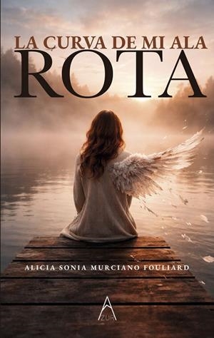 CURVA DE MI ALA ROTA, LA | 9788419585196 | MURCIANO FOULIARD, ALICIA SONIA