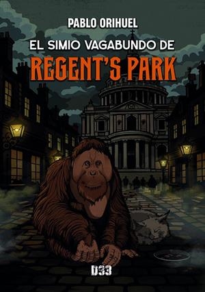 SIMIO VAGABUNDO DE REGENT'S PARK, EL | 9791388134135 | ORIHUEL, PABLO