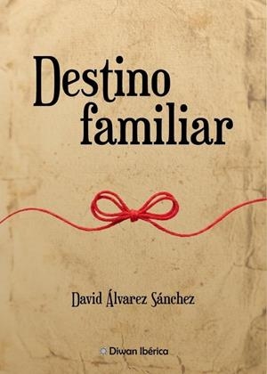 DESTINO FAMILIAR | 9788412977370 | ALVAREZ SANCHEZ, DAVID