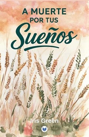 A MUERTE POR TUS SUEÑOS | 9791399102567 | GREEN, IRIS