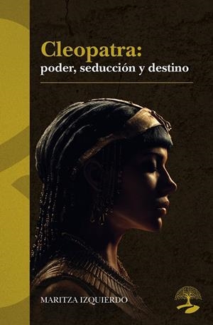 CLEOPATRA : PODER, SEDUCCIÓN Y DESTINO | 9791388135583 | IZQUIERDO, MARITZA