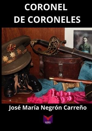 CORONEL DE CORONELES | 9791387940010 | NEGRON, JOSE MARIA