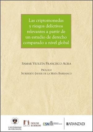 CRIPTOMONEDAS Y RIESGOS DELICTIVOS RELEVANTES A PARTIR DE UN ESTUDIO DE DERECHO COMPARADO A NIVEL GLOBAL, LAS | 9788410858992 | VIOLETA, SAMAR / AGRA, FRANCISCO