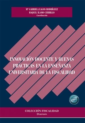 INNOVACIÓN DOCENTE Y BUENAS PRÁCTICAS EN LA ENSEÑANZA UNIVERSITARIA DE LA FISCALIDAD | 9791370068974