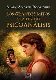 GRANDES MITOS A LA LUZ DEL PSICOANALISIS, LOS | 9791387858964 | ANDREU RODRIGUEZ, ALAIN