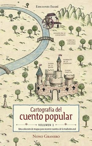 CARTOGRAFIA DEL CUENTO POPULAR - VOLUMEN 01 | 9791399181920 | GRANERO, NONO
