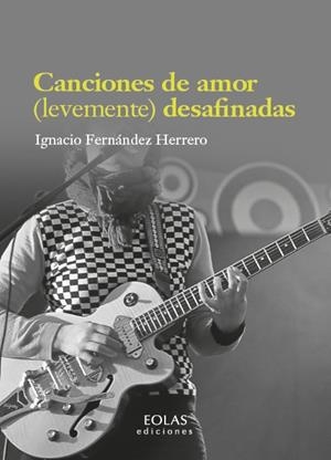CANCIONES DE AMOR (LEVEMENTE) DESAFINADAS | 9791387753986 | FERNANDEZ HERRERO, IGNACIO