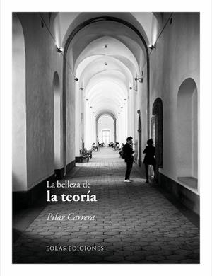 BELLEZA DE LA TEORIA, LA | 9791388299049 | CARRERA, PILAR